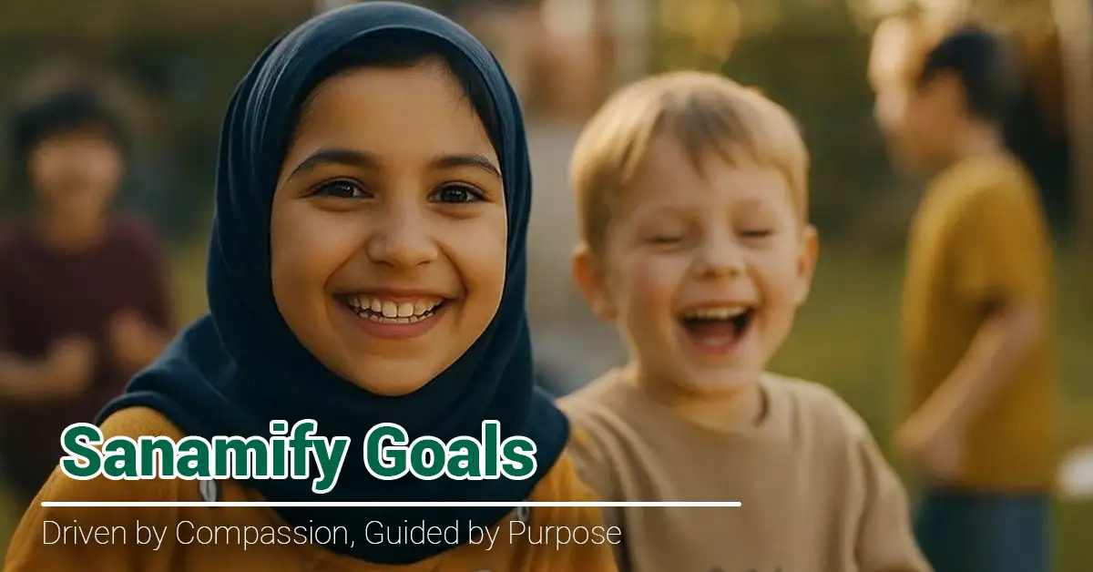 sanamify goals driven by compassion, guided by purpose